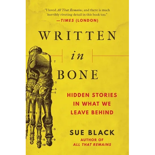 Written in Bone: Hidden Stories in What We Leave Behind - Hardcover