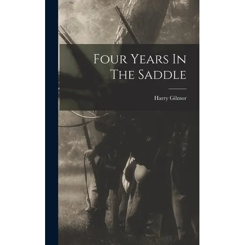 Four Years In The Saddle