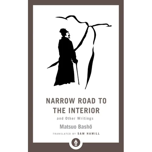 Narrow Road to the Interior: And Other Writings - Paperback