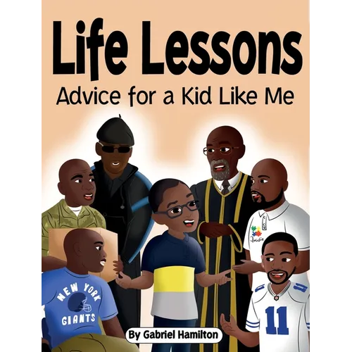 Life Lessons: Advice for a Kid Like Me - Hardcover