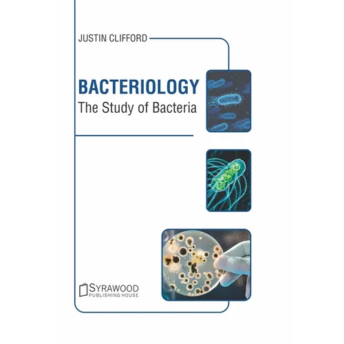 Bacteriology: The Study of Bacteria - Hardcover