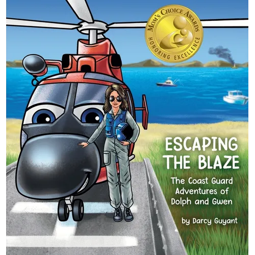 Escaping The Blaze: The Coast Guard Adventures of Dolph and Gwen - Hardcover