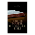 How to Master the English Bible - Paperback