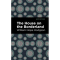The House on the Borderland - Hardcover