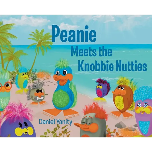 Peanie Meets the Knobbie Nutties - Hardcover