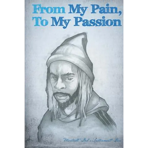 From My Pain to My Passion - Paperback