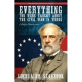 Everything You Were Taught about the Civil War Is Wrong, Ask a Southerner!