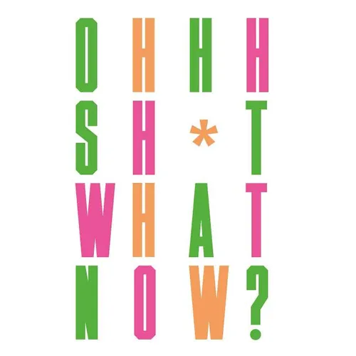 Oh Sh*t... What Now? - Hardcover