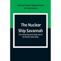 The Nuclear Ship Savannah; First Atomic Merchant Ship, One of the World's Safest Ships