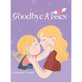 Goodbye Kisses - Hardcover