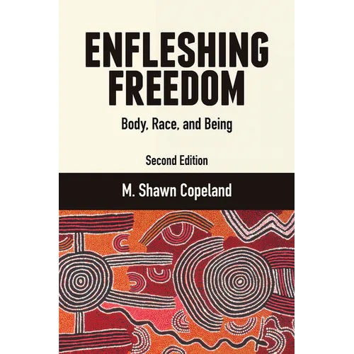 Enfleshing Freedom: Body, Race, and Being, Second Edition - Paperback