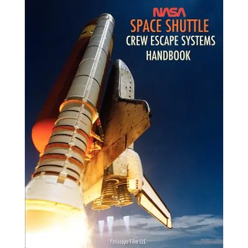 NASA Space Shuttle Crew Escape Systems Handbook - Paperback
