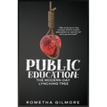 Public Education: The Modern-Day Lynching Tree - Paperback
