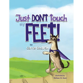 Just Don't Touch My Feet! - Paperback