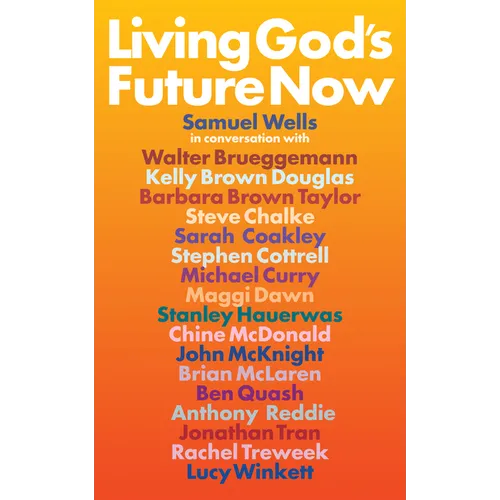 Living God's Future Now: Conversations with Contemporary Prophets - Paperback