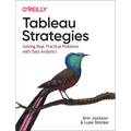 Tableau Strategies: Solving Real, Practical Problems with Data Analytics - Paperback