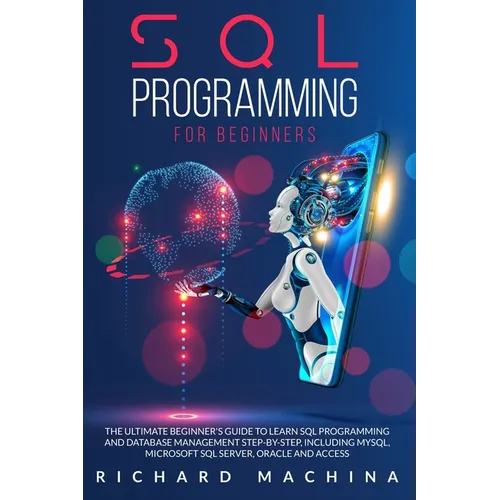 SQL Programming for Beginners: THE GUIDE with STEP BY STEP processes on DATA ANALYSIS, DATA ANALITICS and PROGRAMMING LANGUAGE. learn sql server tech - Paperback