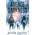 Avenge the Darkness: A Post Apocalyptic EMP Survival Thriller - Paperback