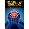 Vestibular Migraine: A comprehensive patient guide - Paperback