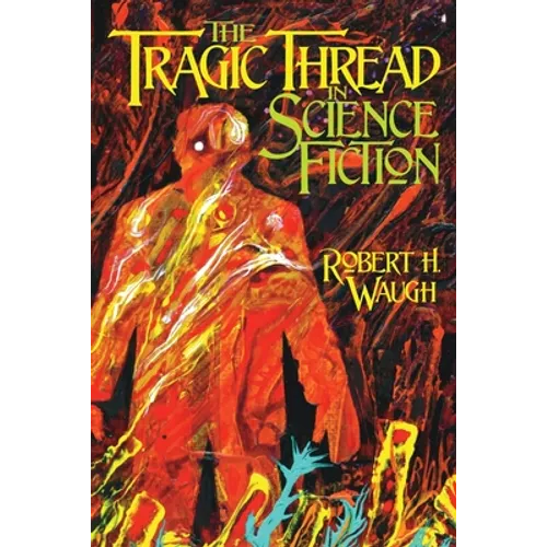 The Tragic Thread in Science Fiction - Paperback