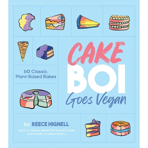 Cakeboi Goes Vegan: 60 Classic, Plant-Based Bakes - Hardcover