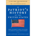 A Patriot's History of the United States: From Columbus's Great Discovery to America's Age of Entitlement, Revised Edition