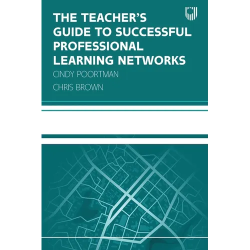 The Teacher's Guide to Successful Professional Learning Networks - Paperback