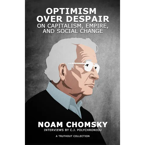 Optimism Over Despair: On Capitalism, Empire, and Social Change - Paperback