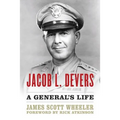 Jacob L. Devers: A General's Life