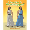 I Am Not A Grasshopper - Paperback