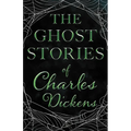 The Ghost Stories of Charles Dickens (Fantasy and Horror Classics) - Paperback