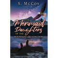 The Mermaid Daughters of the Mountain Lake Kingdom - Paperback