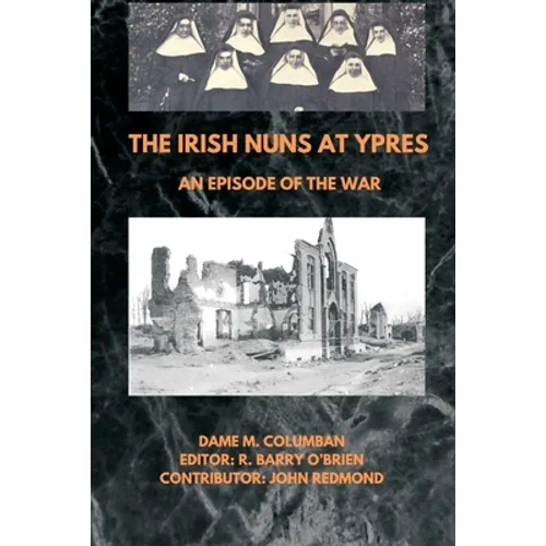 The Irish Nuns at Ypres; An Episode of the War