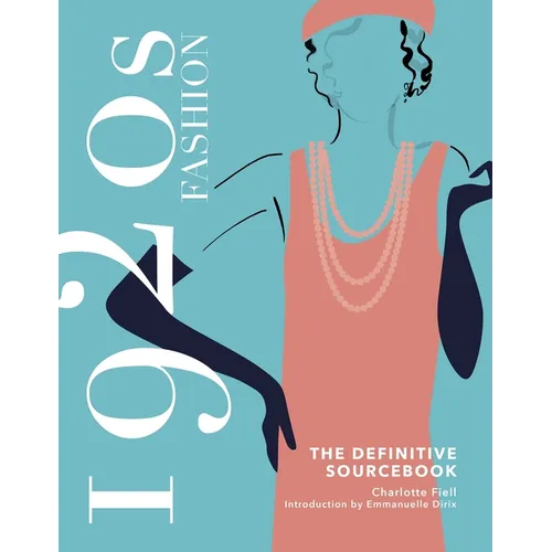 1920s Fashion: The Definitive Sourcebook - Hardcover