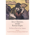 Jews, Christians, and the Roman Empire: The Poetics of Power in Late Antiquity