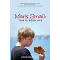 Mark Small: This Is Your Life - Paperback