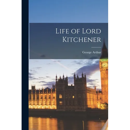 Life of Lord Kitchener