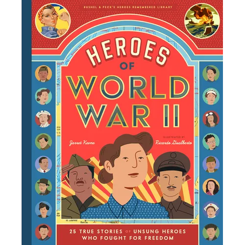 Heroes of World War II: 25 True Stories of Unsung Heroes Who Fought for Freedom - Hardcover