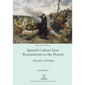 Spanish Culture from Romanticism to the Present: Structures of Feeling - Paperback