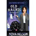 Old Haunts: A Paranormal Cozy Mystery - Paperback