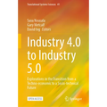 Industry 4.0 to Industry 5.0: Explorations in the Transition from a Techno-Economic to a Socio-Technical Future - Hardcover