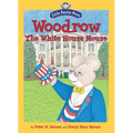 Woodrow, the White House Mouse - Hardcover