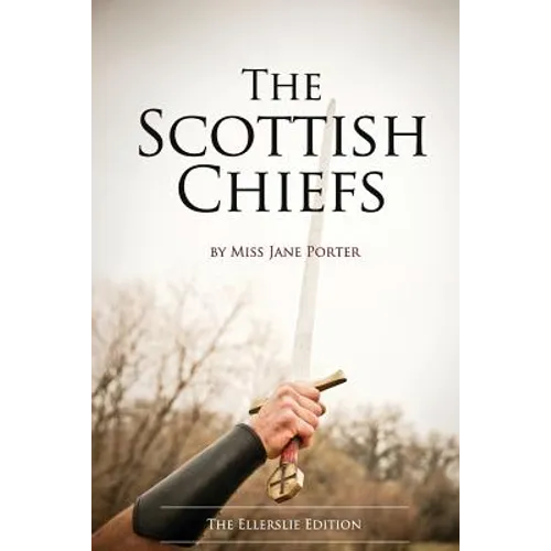 The Scottish Chiefs: The Ellerslie Edition - Paperback