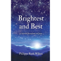 Brightest and Best: 31 Advent Devotions on Jesus - Hardcover