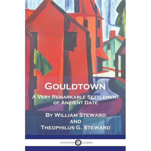 Gouldtown, A Very Remarkable Settlement of Ancient Date