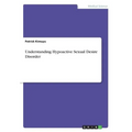Understanding Hypoactive Sexual Desire Disorder - Paperback