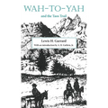 Wah-To-Yah and the Taos Trail: Or Prairie Travel and Scalp Dances, with a Look at Los Rancheros from Muleback and the Rocky Mountain Campfire Volume 5