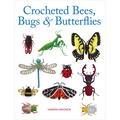 Crocheted Bees, Bugs & Butterflies - Paperback
