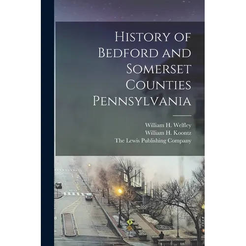 History of Bedford and Somerset Counties Pennsylvania