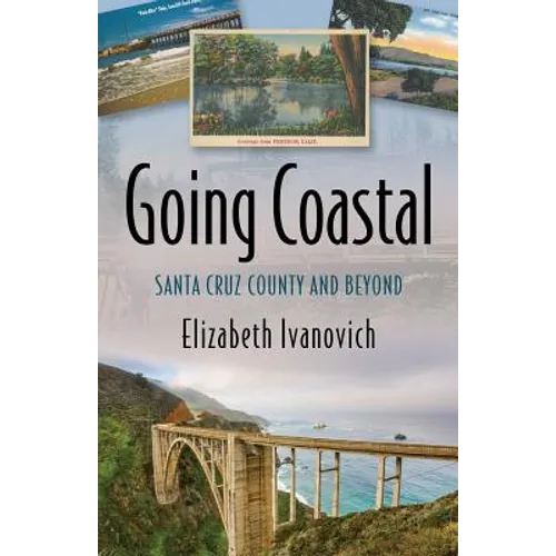 Going Coastal: Santa Cruz County and Beyond